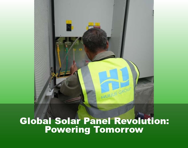 Global Solar Panel Revolution: Powering Tomorrow